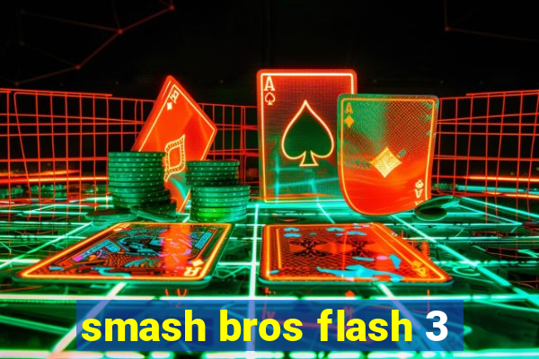 smash bros flash 3